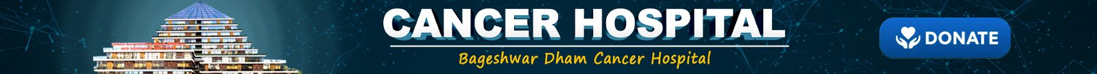 Cancer Hospital — Bageshwar Dham Cancer Hospital